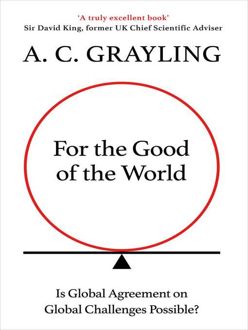 Title details for For the Good of the World by A. C. Grayling - Wait list